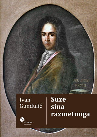 Ivan Gundulić: Suze sina razmetnoga